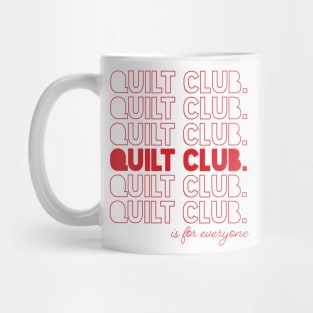 Quilt Club is for everyone Mug